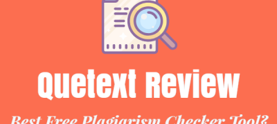 Quetext Review 2023: Is Quetext Reliable Plagiarism Checker