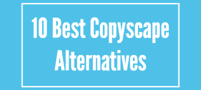 Top 10 Free Copyscape Alternatives to Fight Plagiarism in 2023