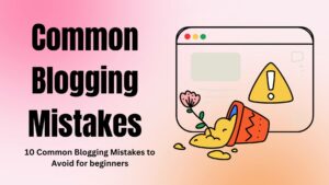 Common blogging mistakes to avoid for beginners