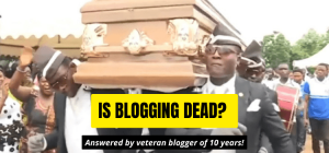 is blogging dead or relevant in 2022>