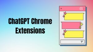 Top 10 Best ChatGPT Chrome Extensions
